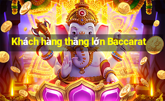 Khách hàng thắng lớn Baccarat