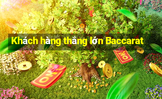 Khách hàng thắng lớn Baccarat