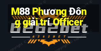 M88 Phương Đông giải trí Officer