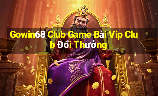 Gowin68 Club Game Bài Vip Club Đổi Thưởng