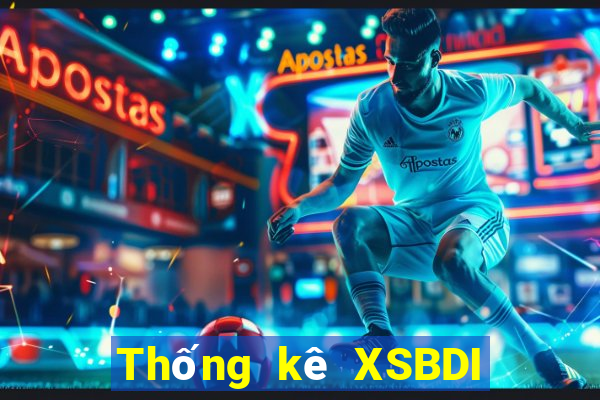 Thống kê XSBDI ngày 1