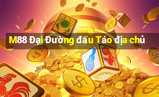 M88 Đại Đường đấu Táo địa chủ