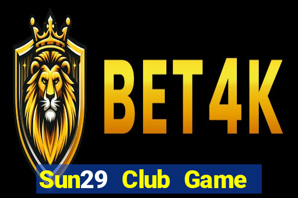 Sun29 Club Game Bài 2021