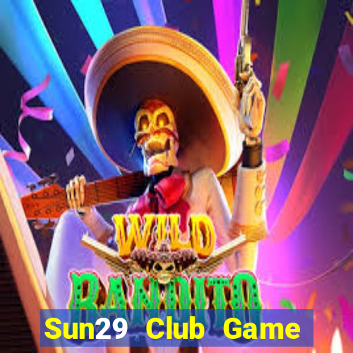 Sun29 Club Game Bài 2021