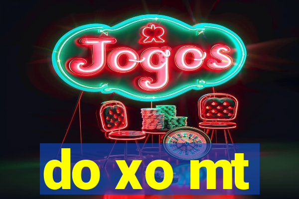 do xo mt