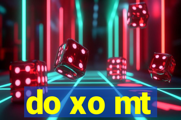 do xo mt