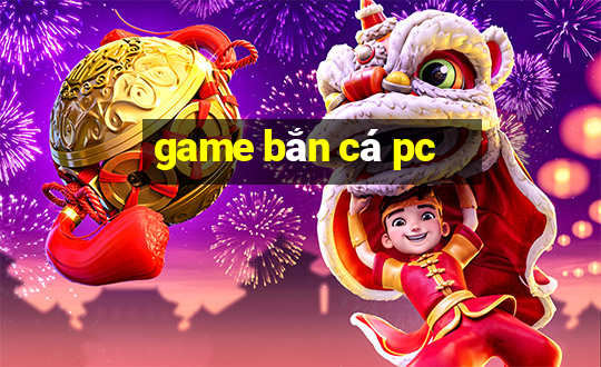 game bắn cá pc