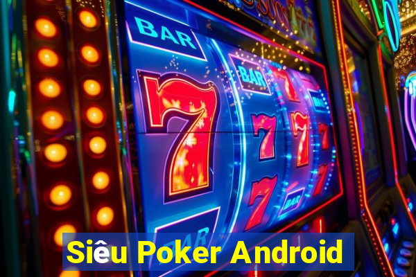 Siêu Poker Android