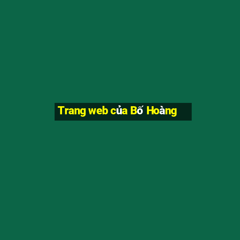 Trang web của Bố Hoàng