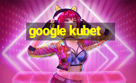 google kubet