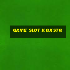 Game Slot Kqxstg