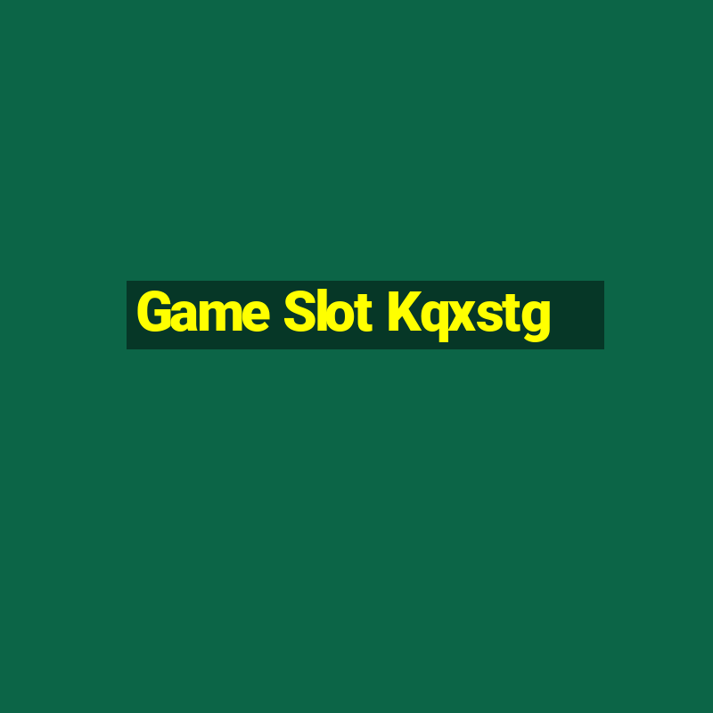 Game Slot Kqxstg