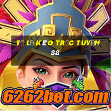 tỷ lệ kèo trực tuyến 88