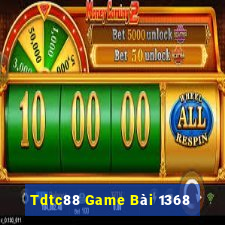 Tdtc88 Game Bài 1368