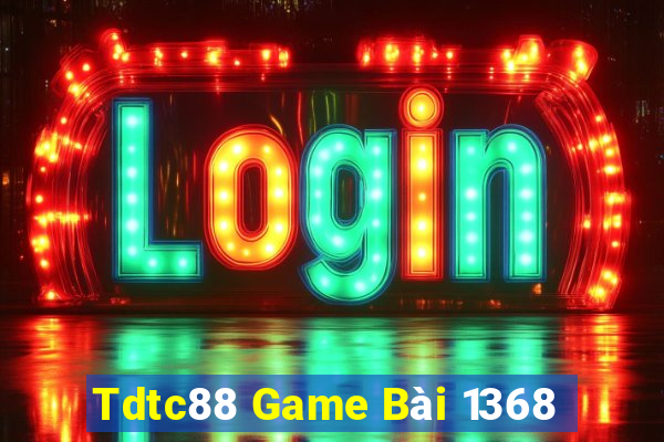 Tdtc88 Game Bài 1368