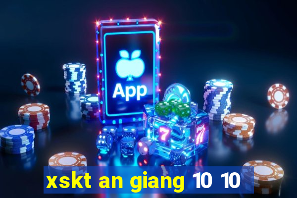 xskt an giang 10 10