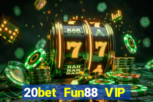 20bet Fun88 VIP của Zeng Tải về