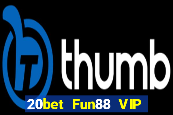 20bet Fun88 VIP của Zeng Tải về