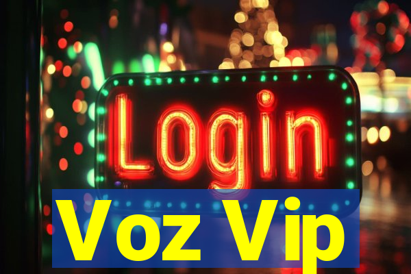 Voz Vip