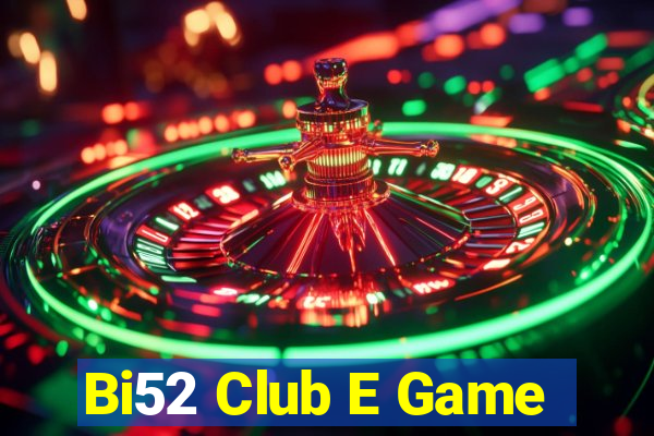 Bi52 Club E Game