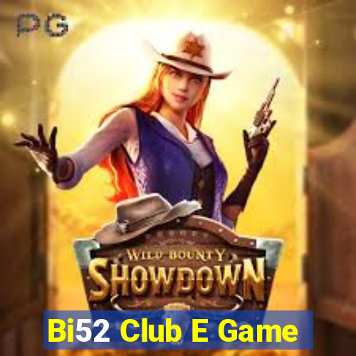 Bi52 Club E Game