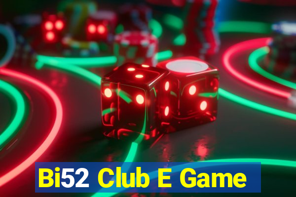 Bi52 Club E Game