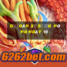 Dự Đoán Xổ Số Đắk Nông ngày 19