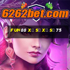 Fun88 xổ số Xổ số 75