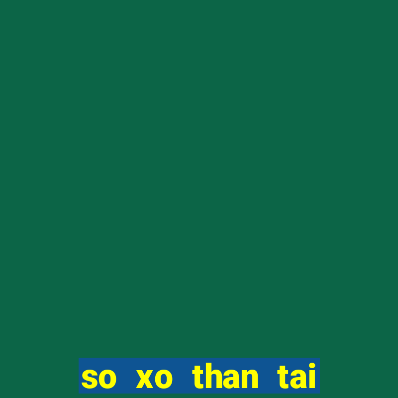 so xo than tai mien bac