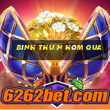 bình thuận hôm qua