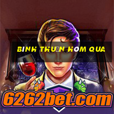 bình thuận hôm qua