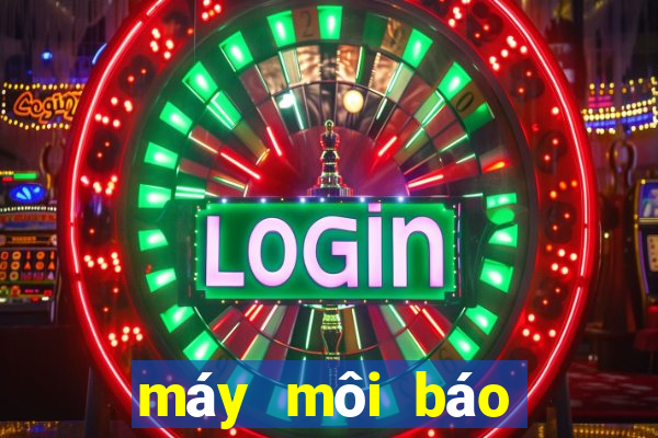 máy môi báo điềm gì