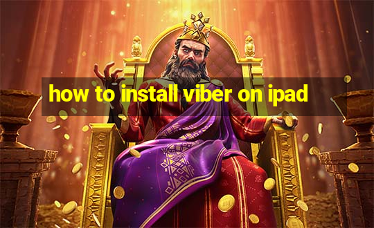 how to install viber on ipad