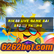 Rik88 Live Game Bài B52 Đổi Thưởng