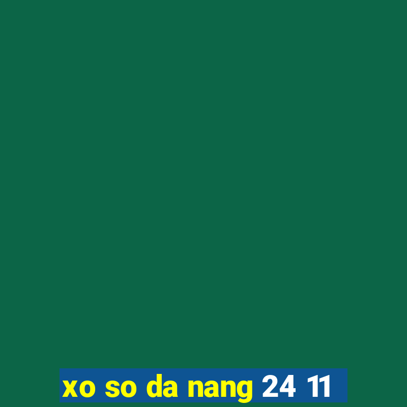 xo so da nang 24 11