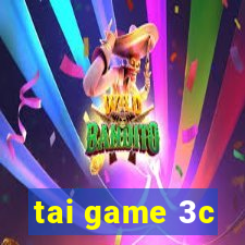 tai game 3c