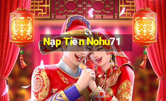 Nạp Tiền Nohu71