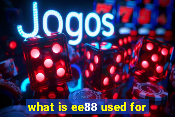 what is ee88 used for