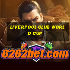 liverpool club world cup