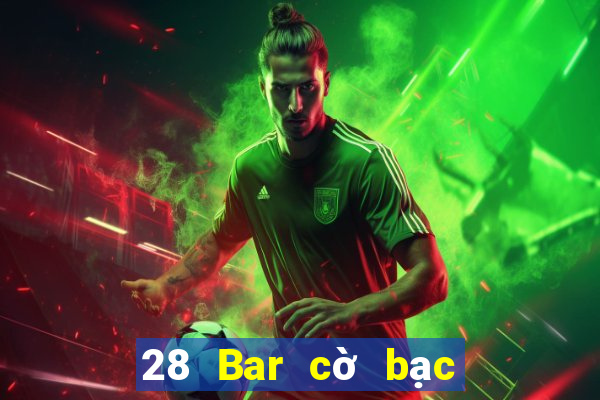 28 Bar cờ bạc đăng nhập