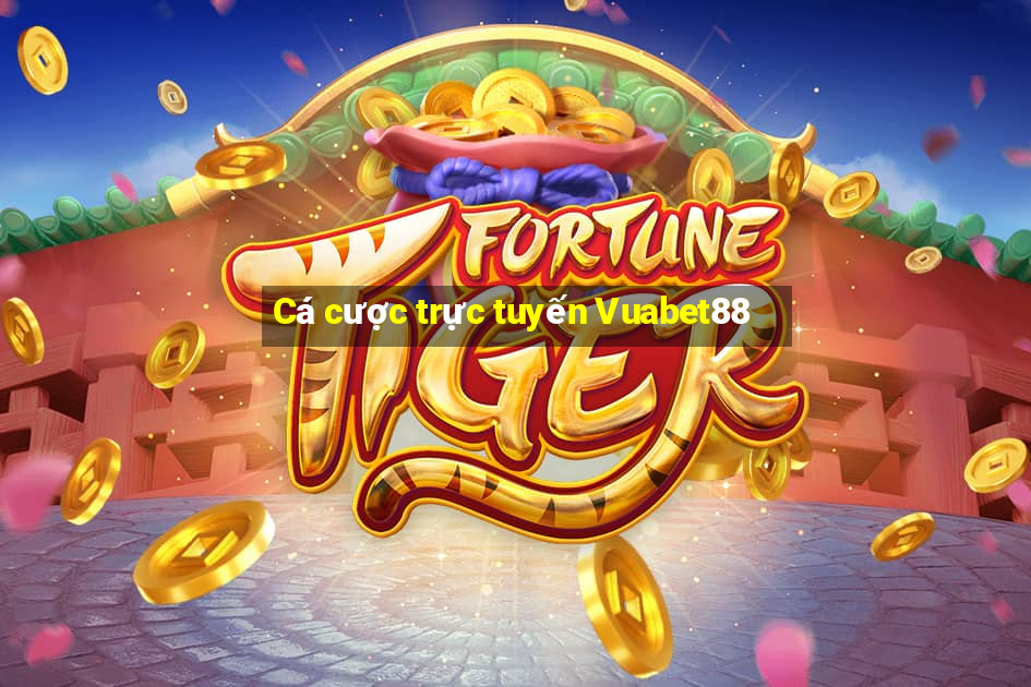 Cá cược trực tuyến Vuabet88