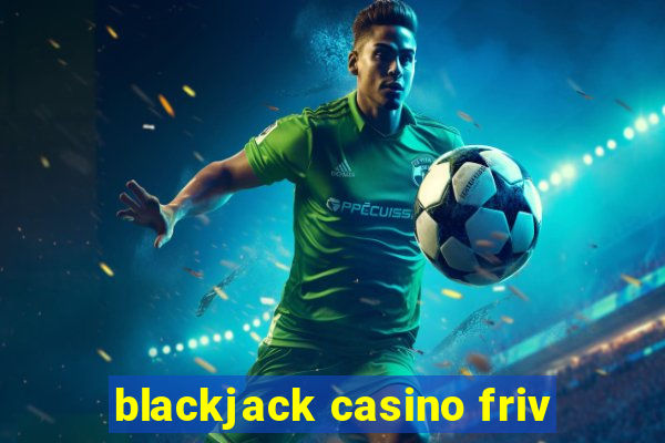 blackjack casino friv