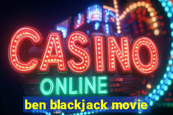 ben blackjack movie