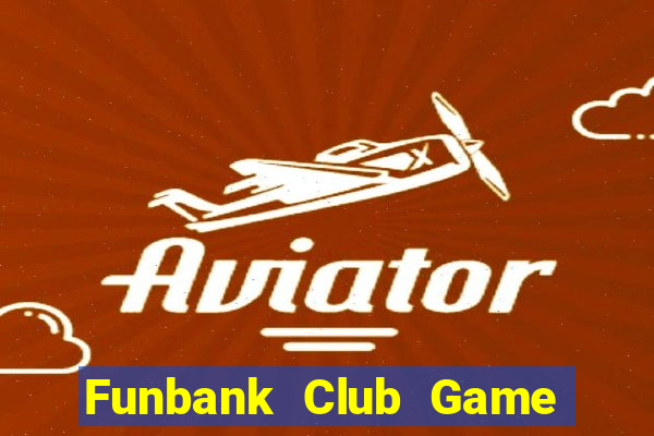 Funbank Club Game Bài Su500 Iphone