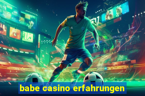 babe casino erfahrungen