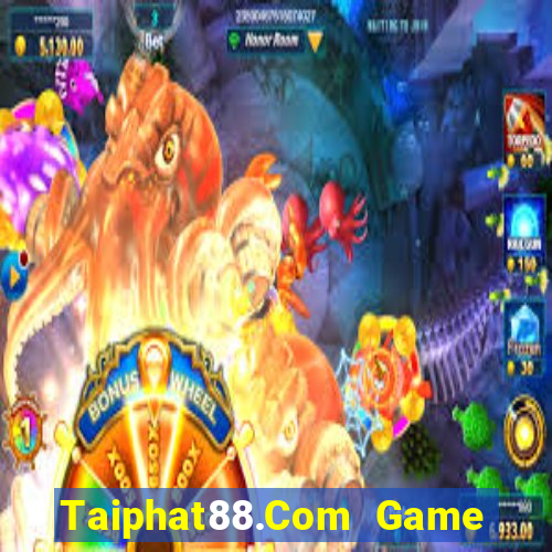 Taiphat88.Com Game Bài Chơi Với Bạn Bè