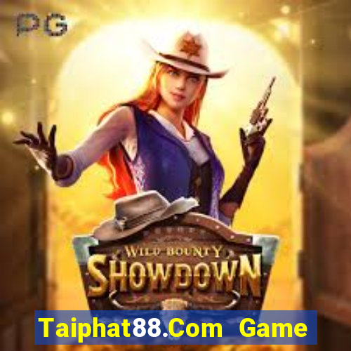 Taiphat88.Com Game Bài Chơi Với Bạn Bè