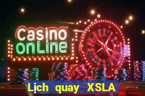 Lịch quay XSLA ngày 10