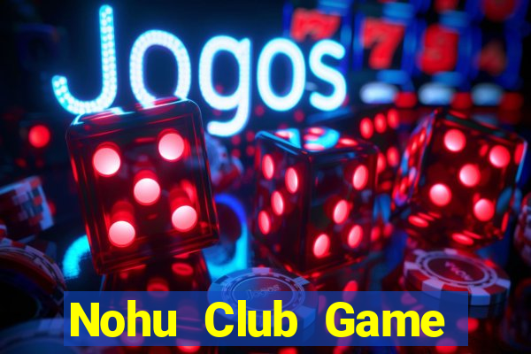 Nohu Club Game Bài B52 Đổi Thưởng 2021