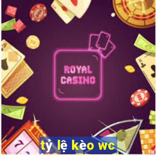 tỷ lệ kèo wc